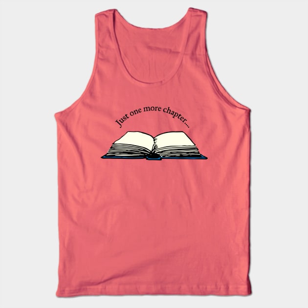 Just One More Chapter Book Lover Tank Top by candhdesigns